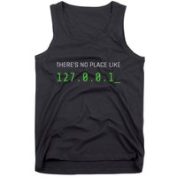 ThereS No Place Like 127.0.0.1 Tank Top