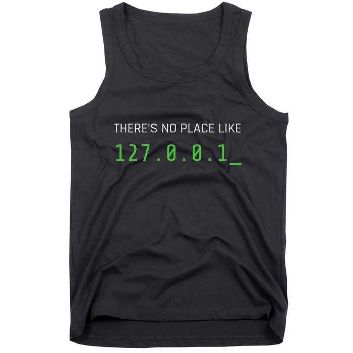 ThereS No Place Like 127.0.0.1 Tank Top