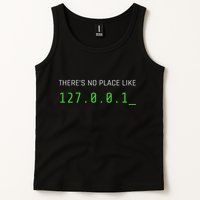 ThereS No Place Like 127.0.0.1 Tank Top
