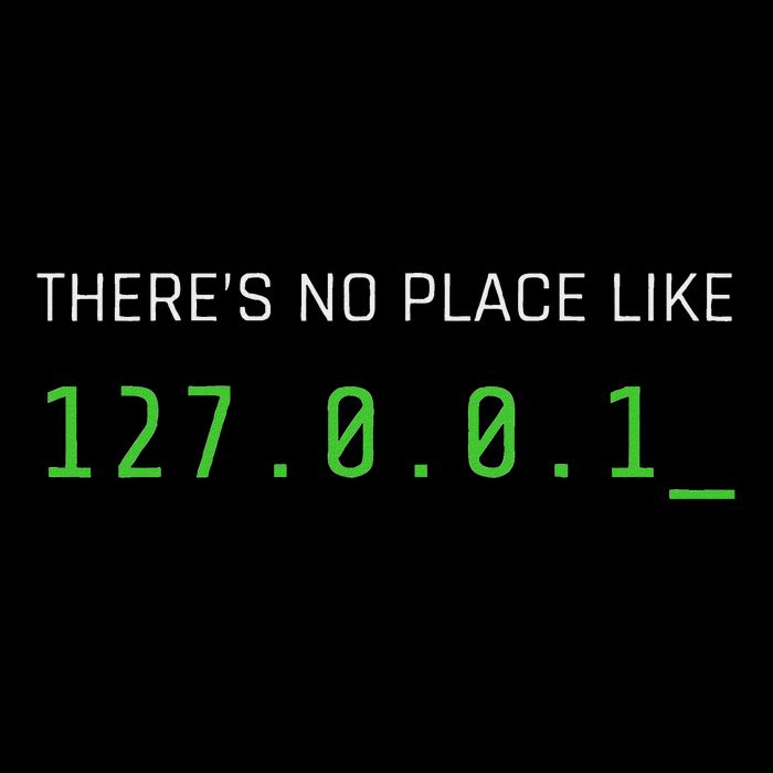 ThereS No Place Like 127.0.0.1 Toddler T-Shirt