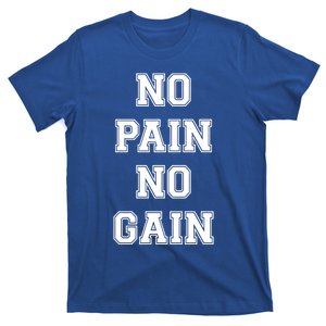 Trendy No Pain No Gain Bold Outline Gift T-Shirt