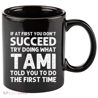 TAMI Name Personalized Birthday Funny Christmas Joke 11oz C Handle Ceramic Mug
