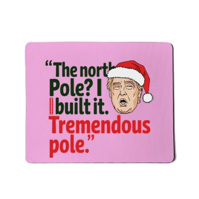 The North Pole I Build It Tremendous Pole Mousepad