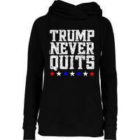 Trump Never Quits Womens Funnel Neck Pullover Hood