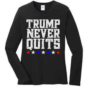 Trump Never Quits Ladies Long Sleeve Shirt