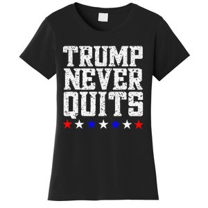 Trump Never Quits Women's T-Shirt