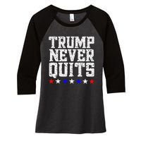 Trump Never Quits Women's Tri-Blend 3/4-Sleeve Raglan Shirt