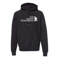 The North Remembers Premium Hoodie