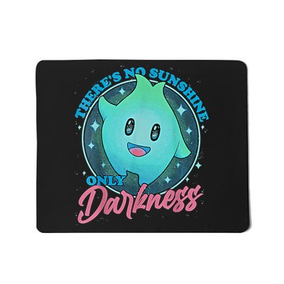 Theres No Sunshine Only Darkness Lumalee Luma Star Cute Game Lover Mousepad