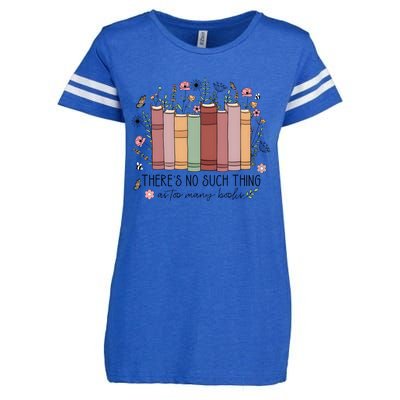 There’S No Such Thing As Too Many Books Enza Ladies Jersey Football T-Shirt