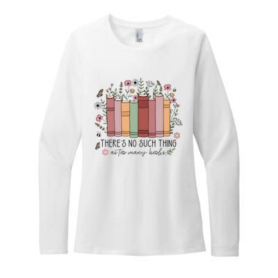 There’S No Such Thing As Too Many Books Womens CVC Long Sleeve Shirt