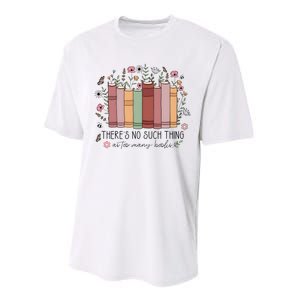 There’S No Such Thing As Too Many Books Performance Sprint T-Shirt