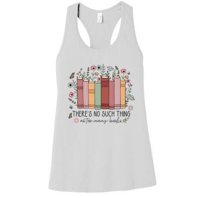 There’S No Such Thing As Too Many Books Women's Racerback Tank