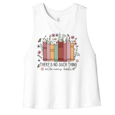 There’S No Such Thing As Too Many Books Women's Racerback Cropped Tank