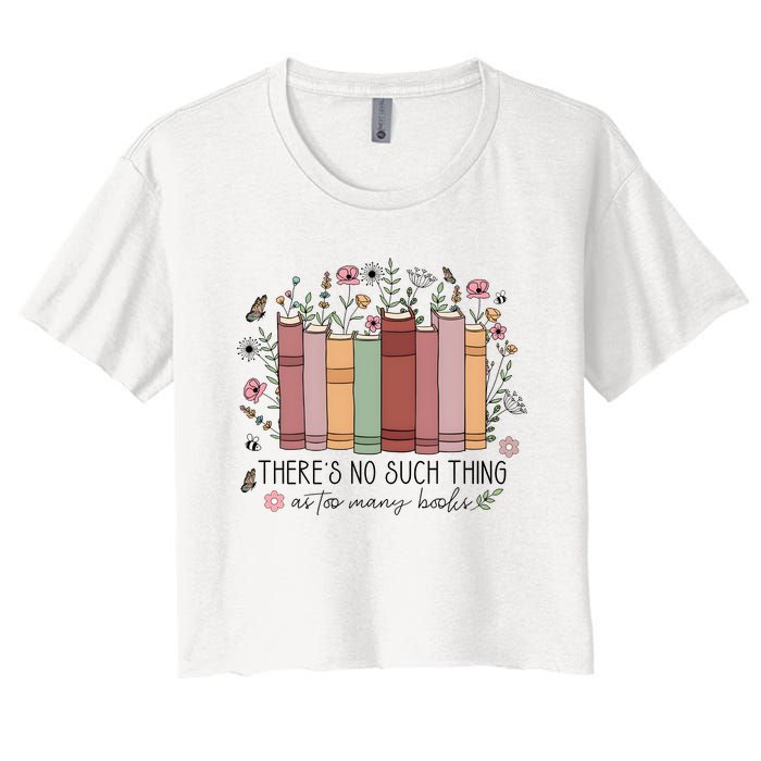 There’S No Such Thing As Too Many Books Women's Crop Top Tee