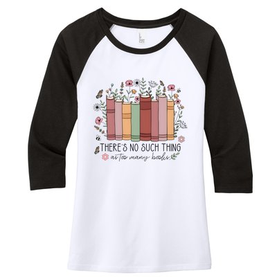 There’S No Such Thing As Too Many Books Women's Tri-Blend 3/4-Sleeve Raglan Shirt