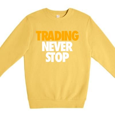 Trading Never Stop Cryptocurrency Gift Premium Crewneck Sweatshirt