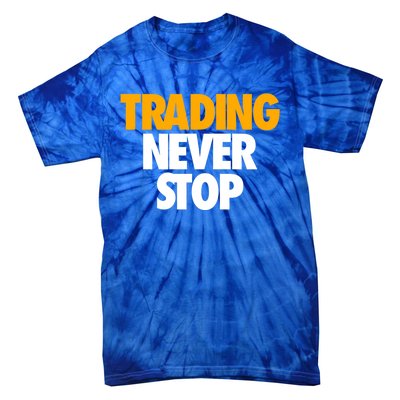 Trading Never Stop Cryptocurrency Gift Tie-Dye T-Shirt