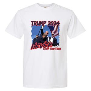 Trump Never Stop Fighting Trump Assassination Garment-Dyed Heavyweight T-Shirt