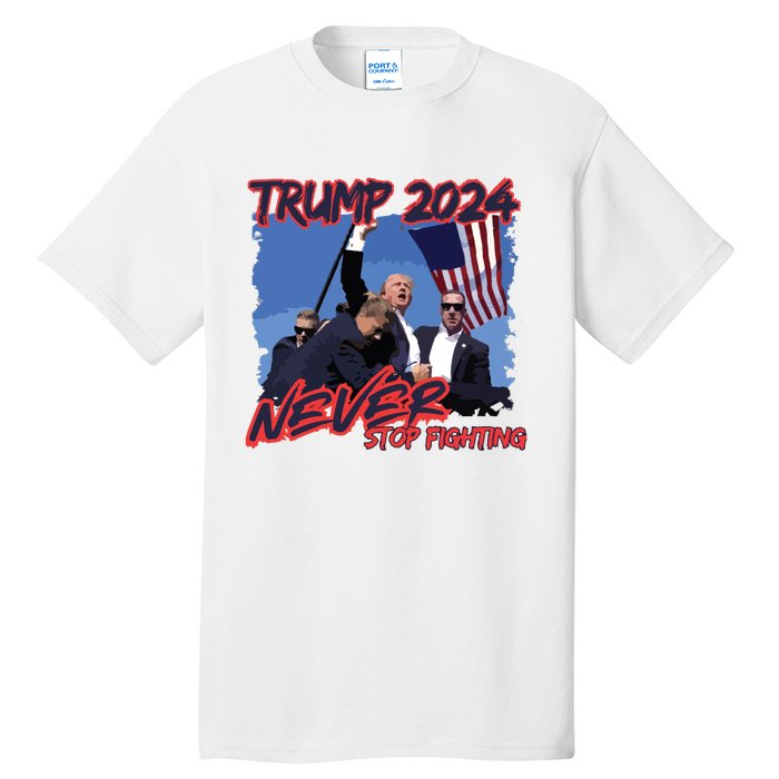 Trump Never Stop Fighting Trump Assassination Tall T-Shirt