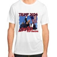 Trump Never Stop Fighting Trump Assassination Adult ChromaSoft Performance T-Shirt