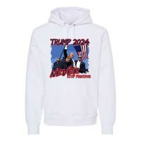 Trump Never Stop Fighting Trump Assassination Premium Hoodie