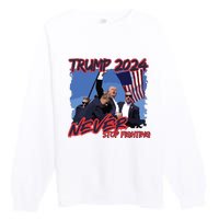 Trump Never Stop Fighting Trump Assassination Premium Crewneck Sweatshirt