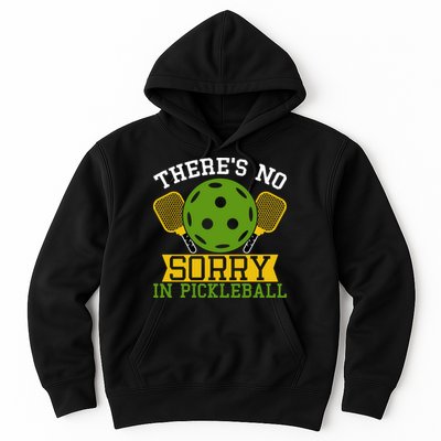 There's No Sorry In Pickleball Gift For Pickleball Team Hoodie