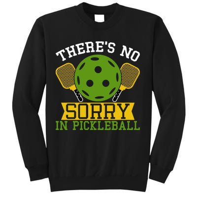There's No Sorry In Pickleball Gift For Pickleball Team Sweatshirt