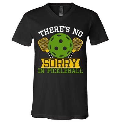 There's No Sorry In Pickleball Gift For Pickleball Team V-Neck T-Shirt
