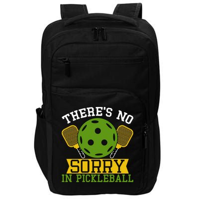 There's No Sorry In Pickleball Gift For Pickleball Team Impact Tech Backpack
