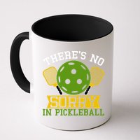 There's No Sorry In Pickleball Gift For Pickleball Team Mug