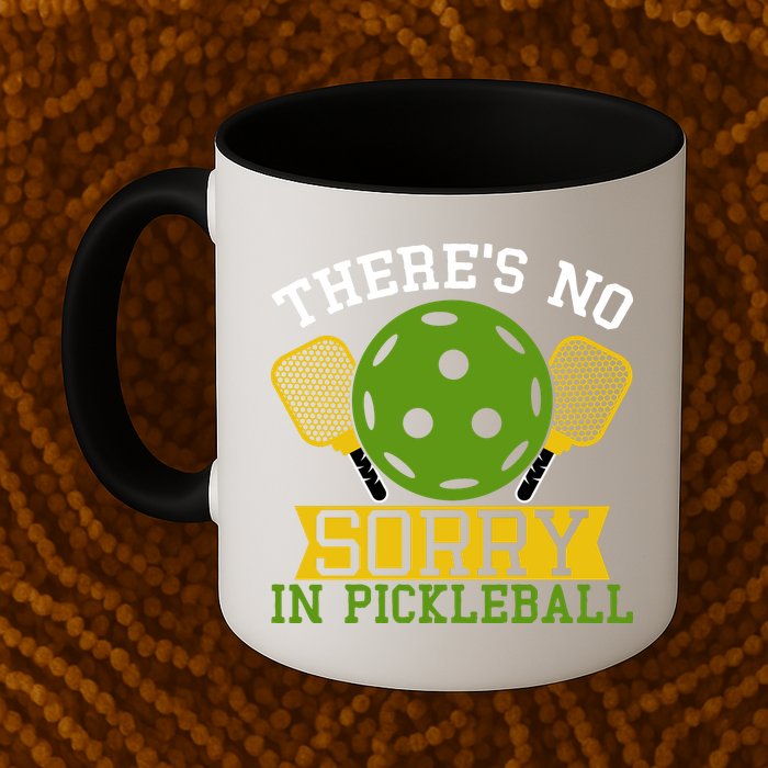 There's No Sorry In Pickleball Gift For Pickleball Team Mug