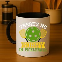 There's No Sorry In Pickleball Gift For Pickleball Team Mug