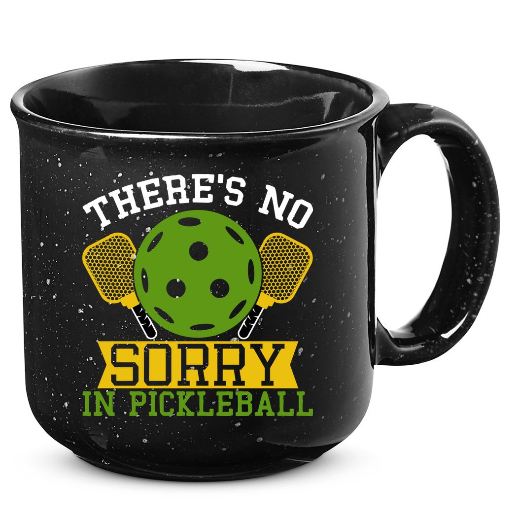 There's No Sorry In Pickleball Gift For Pickleball Team 15oz Campfire Ceramic Mug