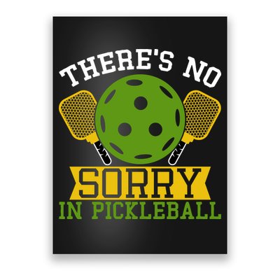 There's No Sorry In Pickleball Gift For Pickleball Team Poster