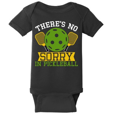 There's No Sorry In Pickleball Gift For Pickleball Team Baby Bodysuit