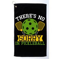 There's No Sorry In Pickleball Gift For Pickleball Team Golf Towel