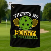 There's No Sorry In Pickleball Gift For Pickleball Team Golf Towel