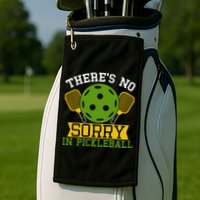 There's No Sorry In Pickleball Gift For Pickleball Team Golf Towel