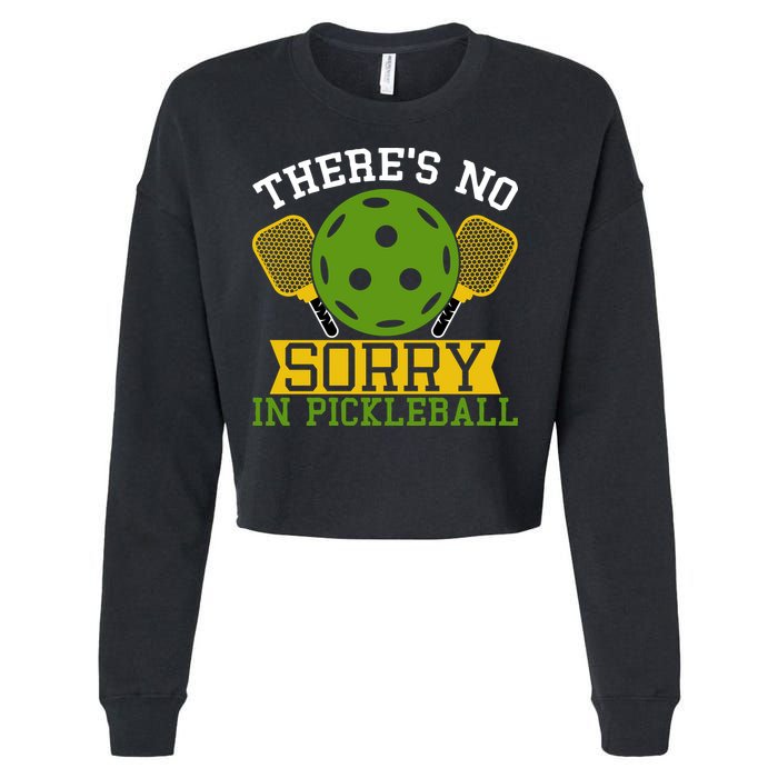 There's No Sorry In Pickleball Gift For Pickleball Team Cropped Pullover Crew