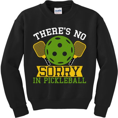 There's No Sorry In Pickleball Gift For Pickleball Team Kids Sweatshirt