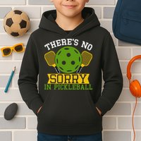 There's No Sorry In Pickleball Gift For Pickleball Team Kids Hoodie
