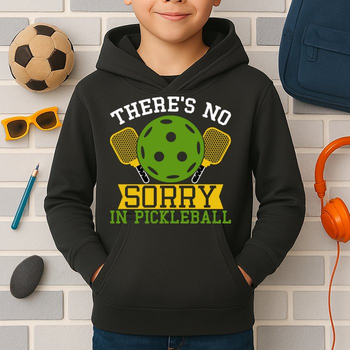 There's No Sorry In Pickleball Gift For Pickleball Team Kids Hoodie
