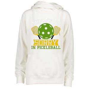 There's No Sorry In Pickleball Gift For Pickleball Team Womens Funnel Neck Pullover Hood