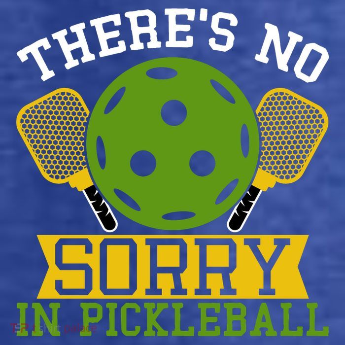 There's No Sorry In Pickleball Gift For Pickleball Team Premium T-Shirt