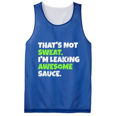 Thats Not Sweat Im Leaking Awesome Sauce Gift Mesh Reversible Basketball Jersey Tank