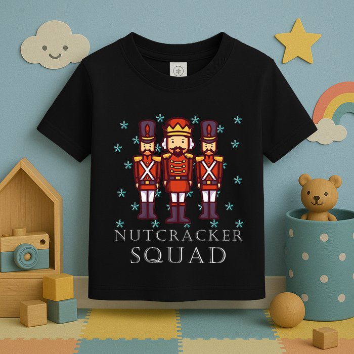 The Nutcracker Squad For Nutcracker Ballet Party Toddler T-Shirt