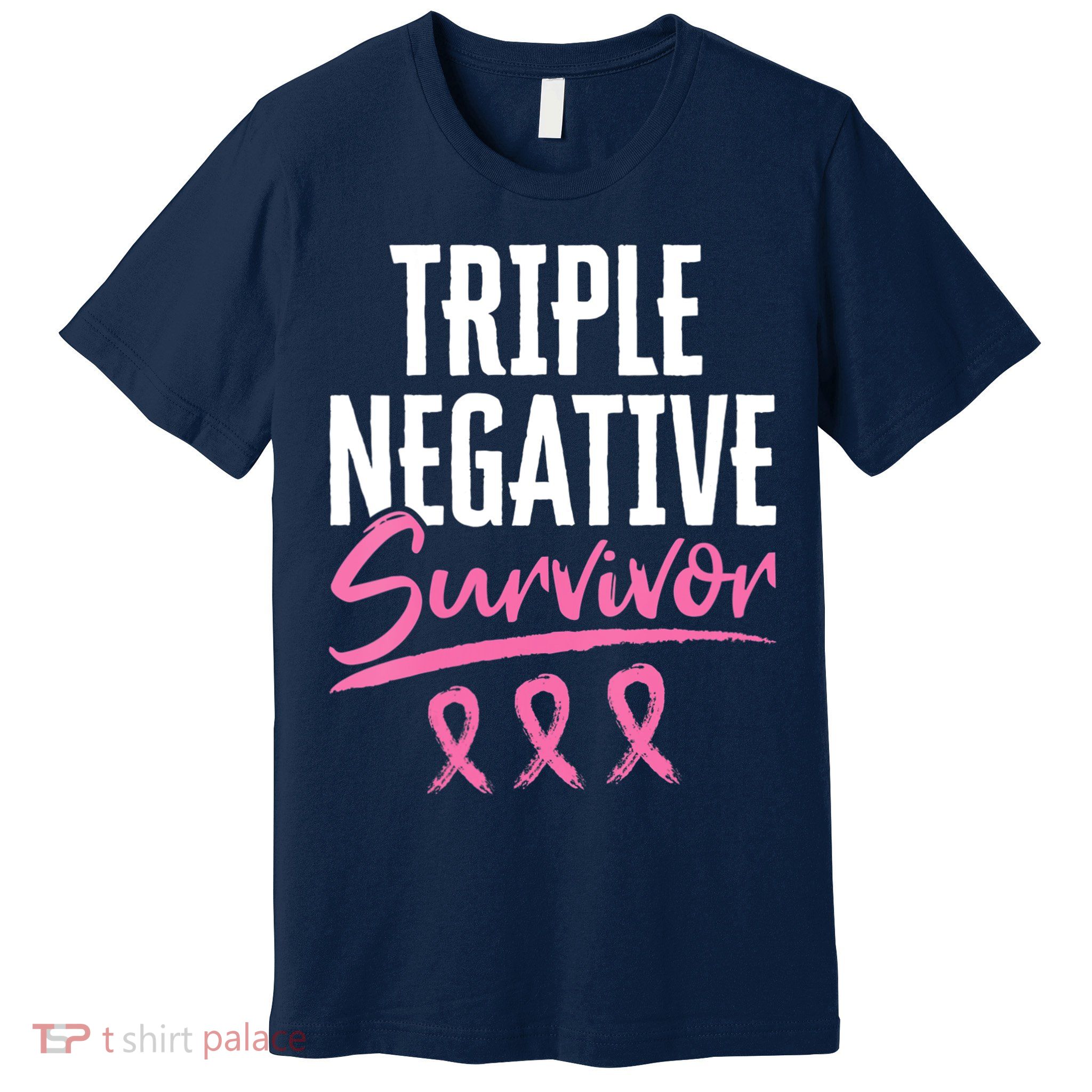 Triple Negative Survivor Breast Cancer Awareness TNBC Premium T-Shirt