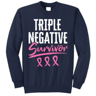 Triple Negative Survivor Breast Cancer Awareness TNBC Tall Sweatshirt